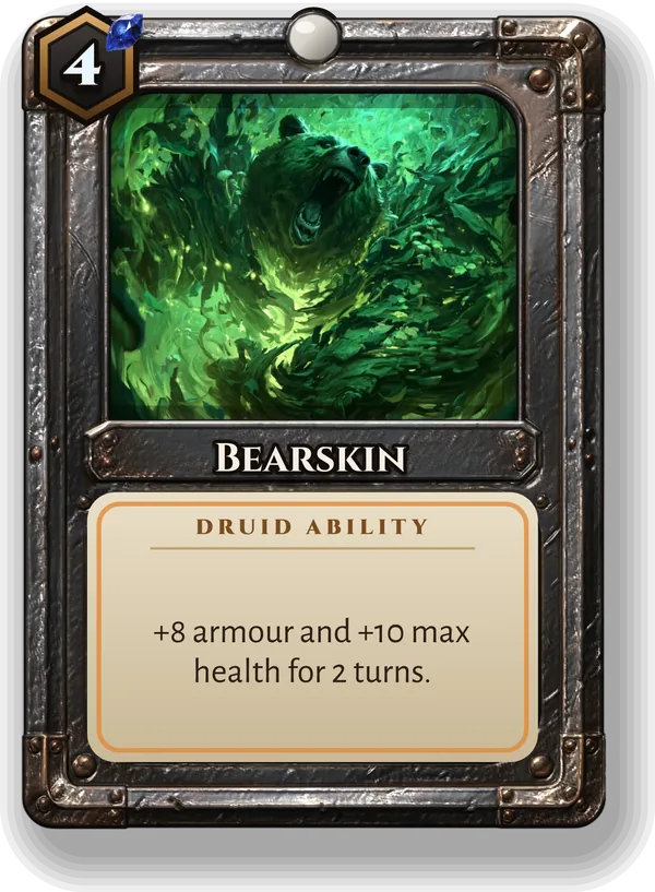 Bearskin: +8 armour and +10 max health for 2 turns.