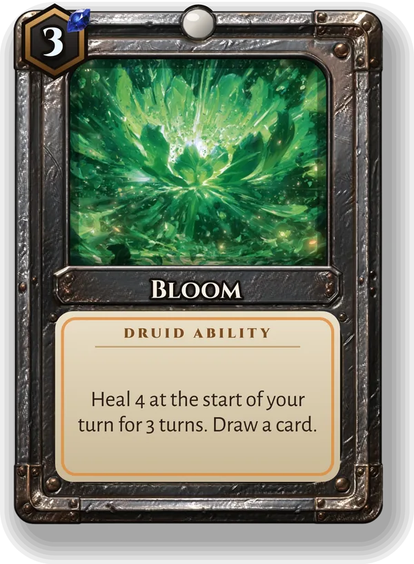 Bloom: Heal 4 at the start of your turn for 3 turns. Draw a card.