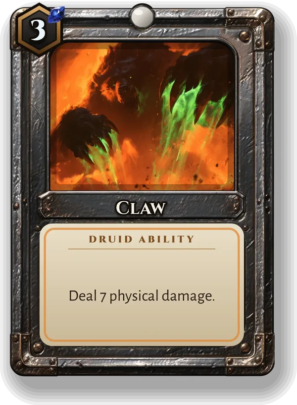 Claw: Deal 7 physical damage.