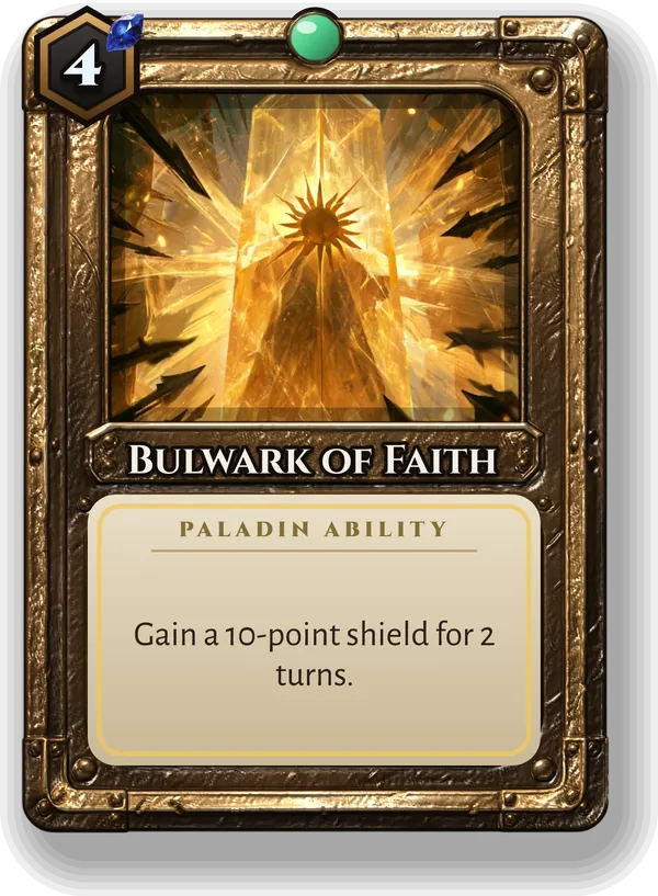 Bulwark of Faith: Gain a 10-point shield for 2 turns.