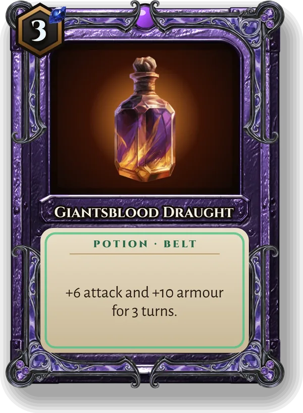 Giantsblood Draught: +6 attack and +10 armour for 3 turns.