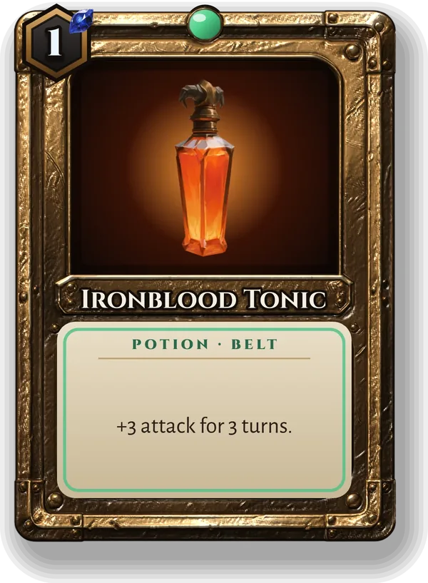 Ironblood Tonic: +3 attack for 3 turns.