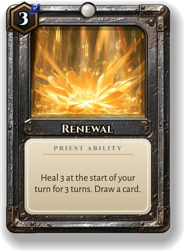 Renewal: Heal 3 at the start of your turn for 3 turns. Draw a card.