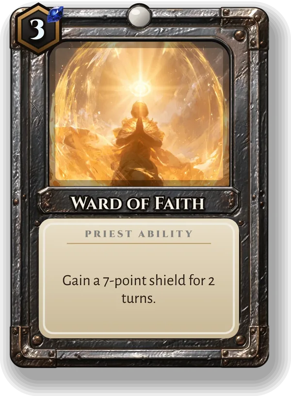 Ward of Faith: Gain a 7-point shield for 2 turns.