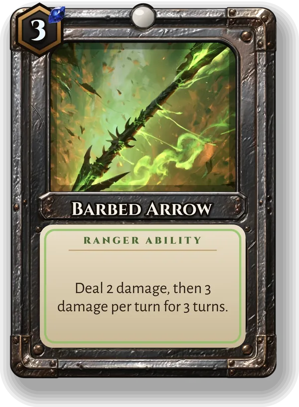 Barbed Arrow: Deal 2 damage, then 3 damage per turn for 3 turns.