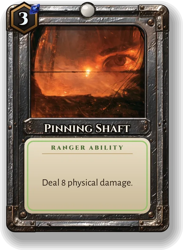 Pinning Shaft: Deal 8 physical damage.