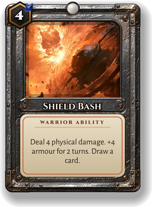 Shield Bash: Deal 4 physical damage. +4 armour for 2 turns. Draw a card.