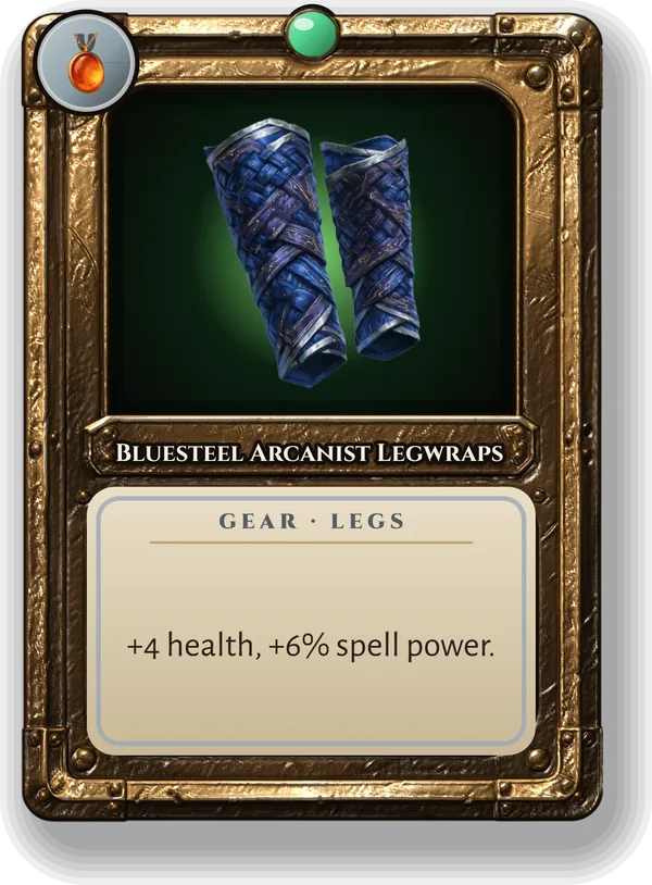 Bluesteel Arcanist Legwraps: +4 health, +6% spell power.