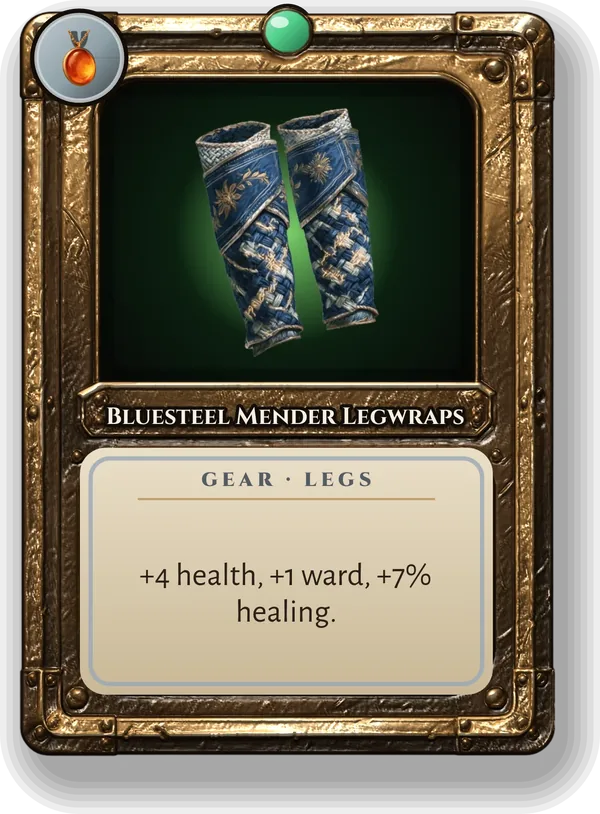 Bluesteel Mender Legwraps: +4 health, +1 ward, +7% healing.