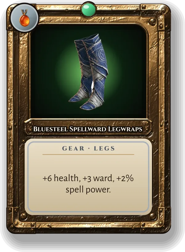 Bluesteel Spellward Legwraps: +6 health, +3 ward, +2% spell power.