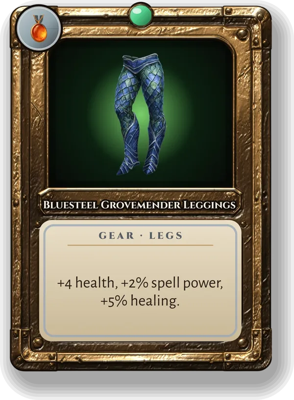 Bluesteel Grovemender Leggings: +4 health, +2% spell power, +5% healing.