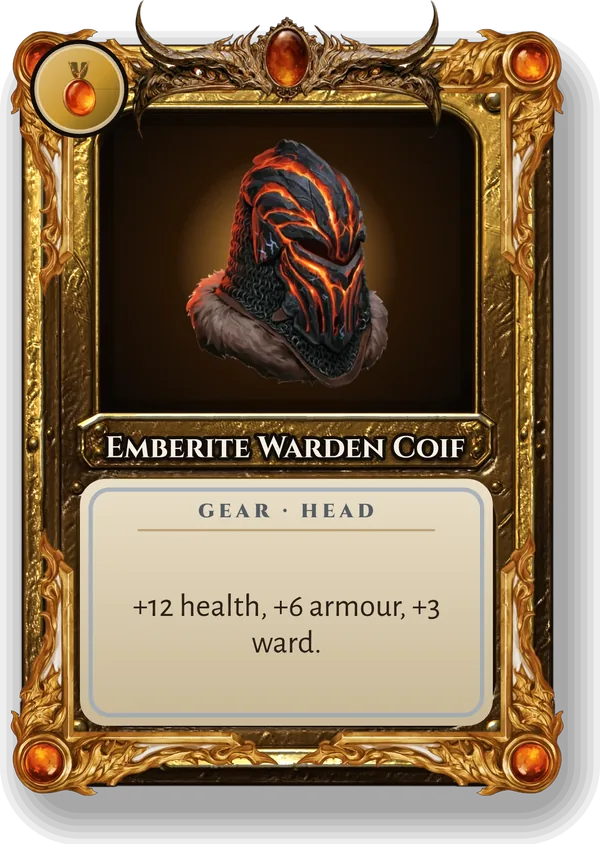 Emberite Warden Coif: +12 health, +6 armour, +3 ward.