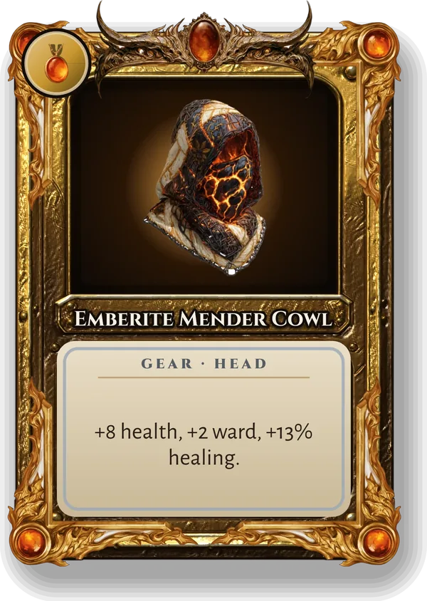 Emberite Mender Cowl: +8 health, +2 ward, +13% healing.