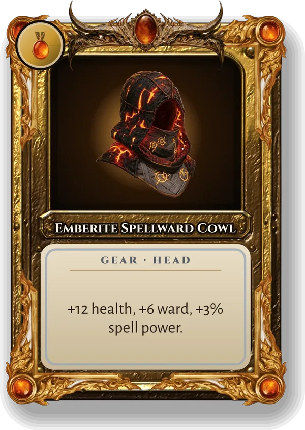 Emberite Spellward Cowl: +12 health, +6 ward, +3% spell power.