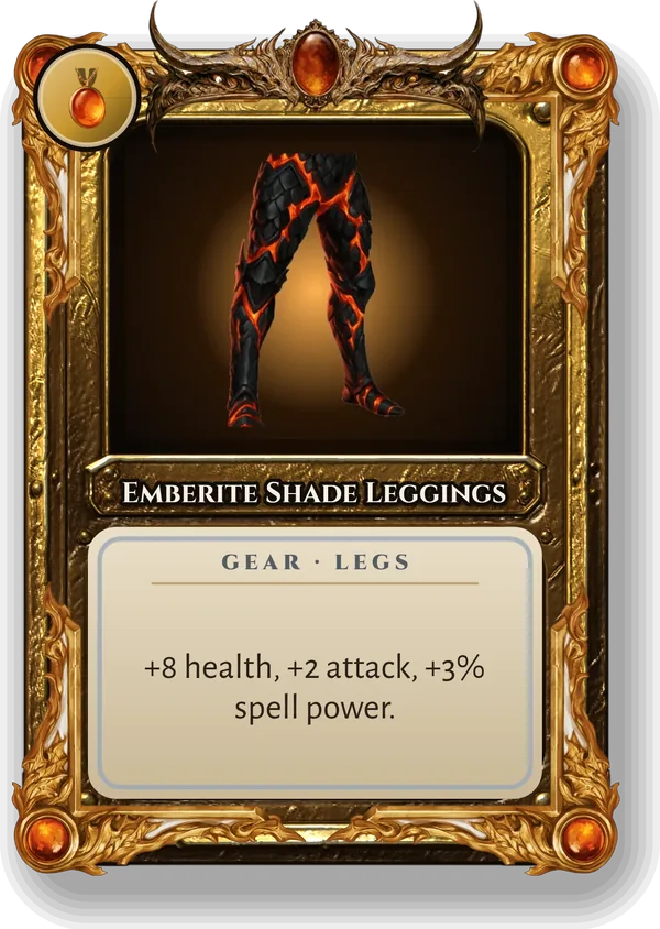 Emberite Shade Leggings: +8 health, +2 attack, +3% spell power.