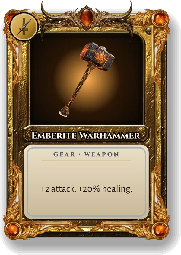 Emberite Warhammer: +2 attack, +20% healing.