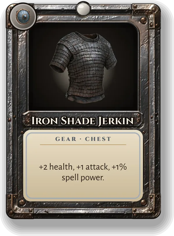Iron Shade Jerkin: +2 health, +1 attack, +1% spell power.