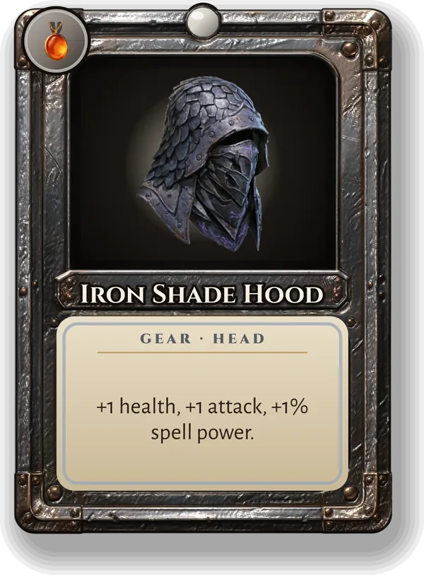 Iron Shade Hood: +1 health, +1 attack, +1% spell power.