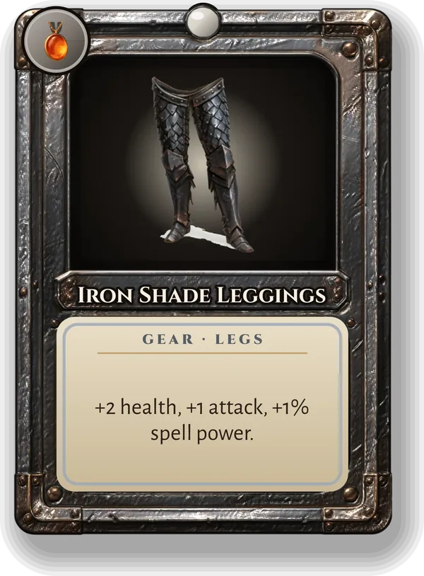 Iron Shade Leggings: +2 health, +1 attack, +1% spell power.