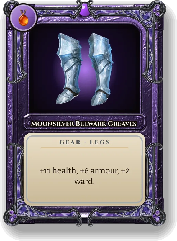 Moonsilver Bulwark Greaves: +11 health, +6 armour, +2 ward.