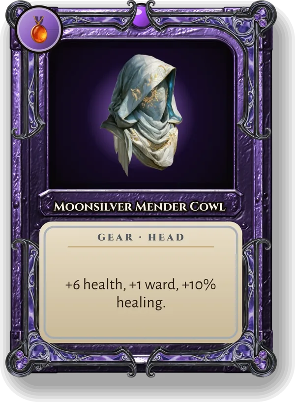 Moonsilver Mender Cowl: +6 health, +1 ward, +10% healing.