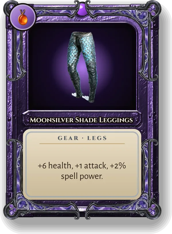 Moonsilver Shade Leggings: +6 health, +1 attack, +2% spell power.