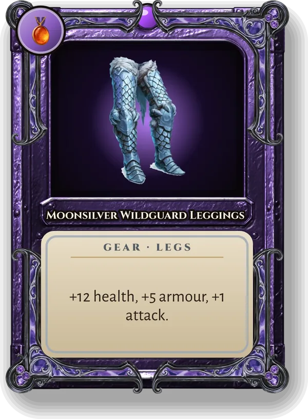 Moonsilver Wildguard Leggings: +12 health, +5 armour, +1 attack.