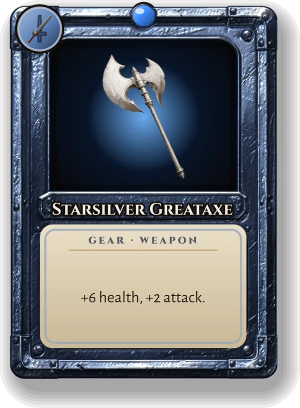 Starsilver Greataxe: +6 health, +2 attack.