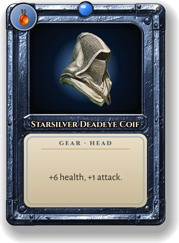 Starsilver Deadeye Coif: +6 health, +1 attack.