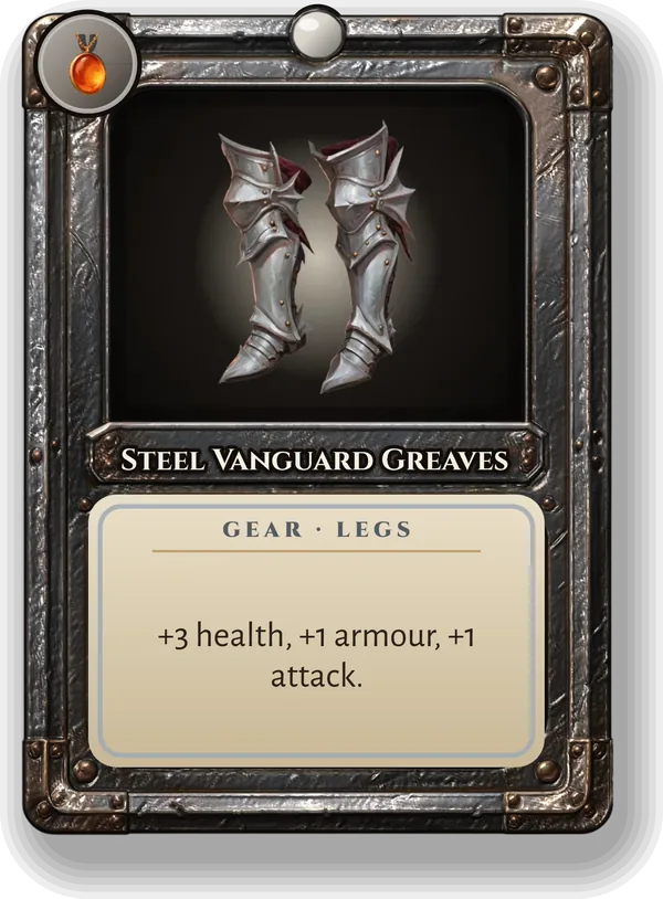 Steel Vanguard Greaves: +3 health, +1 armour, +1 attack.