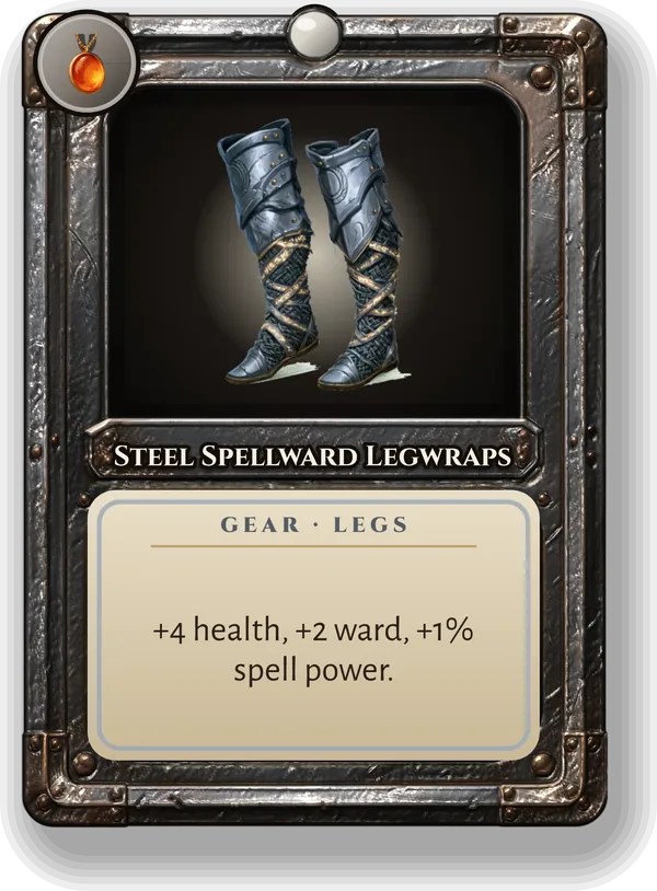 Steel Spellward Legwraps: +4 health, +2 ward, +1% spell power.