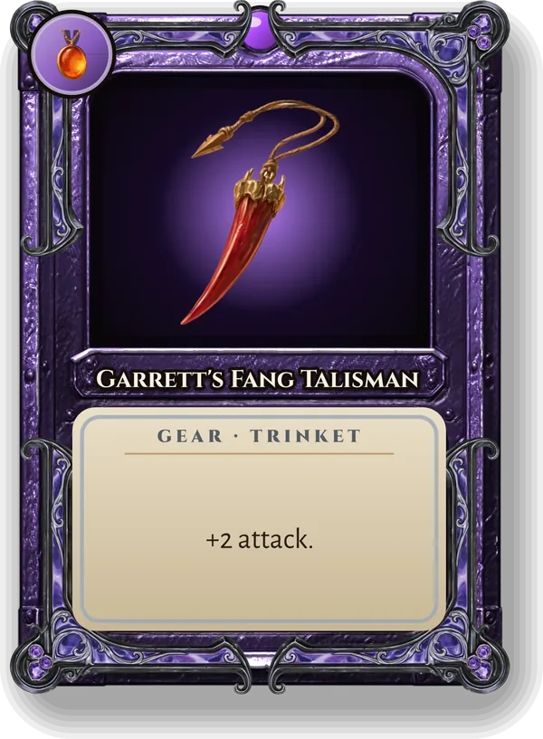 Garrett's Fang Talisman: +2 attack.