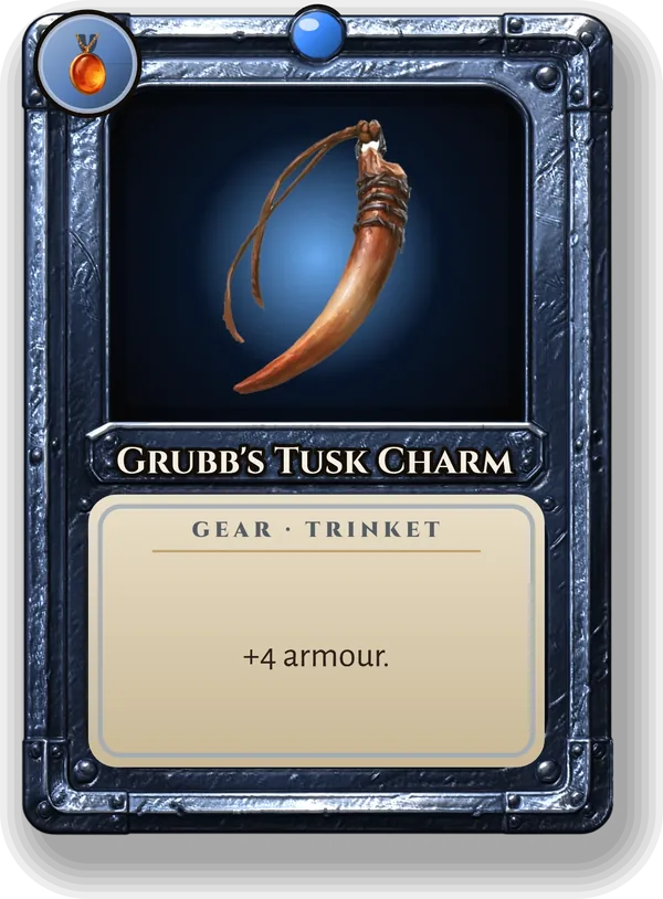 Grubb's Tusk Charm: +4 armour.