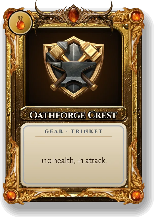 Oathforge Crest: +10 health, +1 attack.