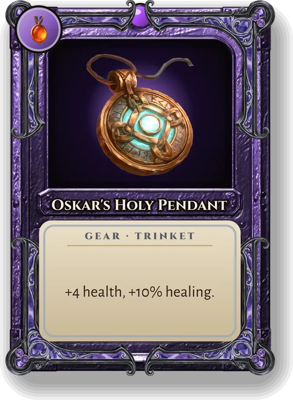 Oskar's Holy Pendant: +4 health, +10% healing.