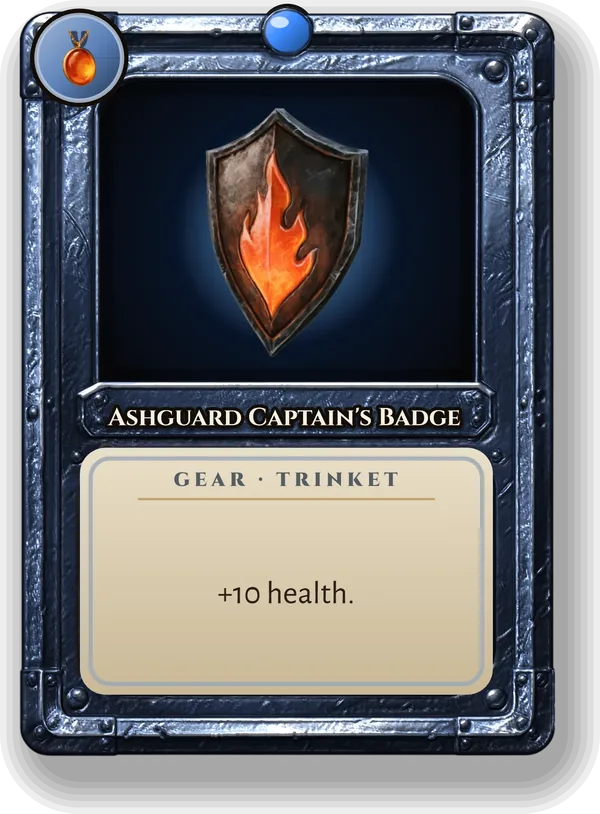 Ashguard Captain's Badge: +10 health.